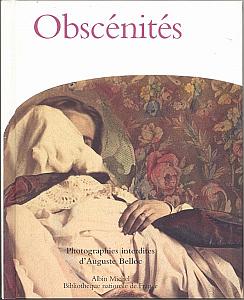 Obscénités Photographies interdites d'Auguste Belloc par Belloc, Auguste