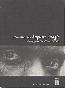 Cornélius Yao Augustt Azaglo Photographies, Côte d'Ivoire, 1950-1975 par Azaglo, Augustt Cornélius Yao