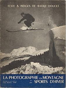 La Photographie en Montagne et aux Sports d'Hiver par Doucet, Raoul