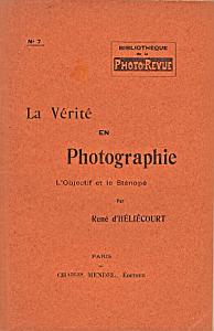 La vérité en Photographie, l'Objectif et le Sténopé par D'Héliécourt, René
