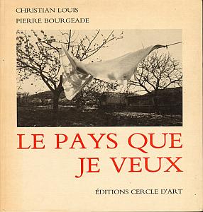 Le Pays que je Veux par Louis, Christian & Bourgeade Pierre