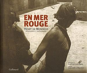 En Mer Rouge, Henry de Monfreid, aventurier et photographe par De Monfreid, Guillaume