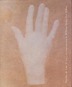 Huellas de Luz - El Arte y los Experimentos de William Henry Fox Talbot par Talbot, William Henry Fox