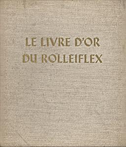 Le livre d'or du Rolleiflex by Heering, Walther