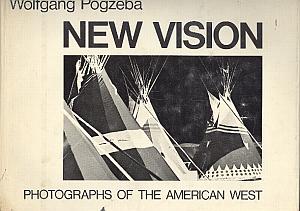 New Vision - Photographs of the American West par Pogzeba, Wolfgand