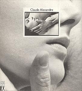 Catalogue de l'exposition Claude Alexandre à l'Espace Photographique de Paris du 6 octobre au 3 novembre 1986 par Alexandre, Claude