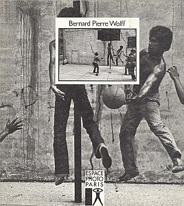 Catalogue de l'exposition rétrospective Bernard-Pierre Wolff à l'Espace Photographique de Paris du 21 janvier au 23 mars 1986 par Wolff, Bernard Pierre