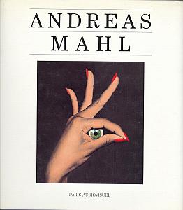 Catalogue de l'Exposition Andreas Mahl organisée à l'Espace photographique de paris du 9 février au 14 mars 1993. par MAHL, Andreas