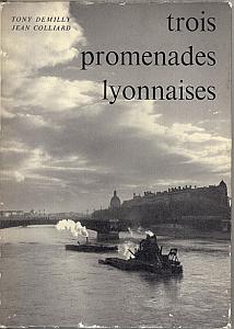 Trois promenades lyonnaises par Demilly, Tony & Colliard, Jean