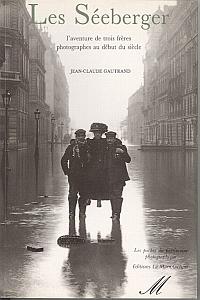 Les Seeberger - l'aventure de trois frères photographes au début du siècle. par Gautrand, Jean-Claude
