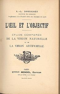 L'il et l'Objectif - Etude comparée de la vision naturelle et de la vision artificielle par Donnadieu, Alphonse Louis